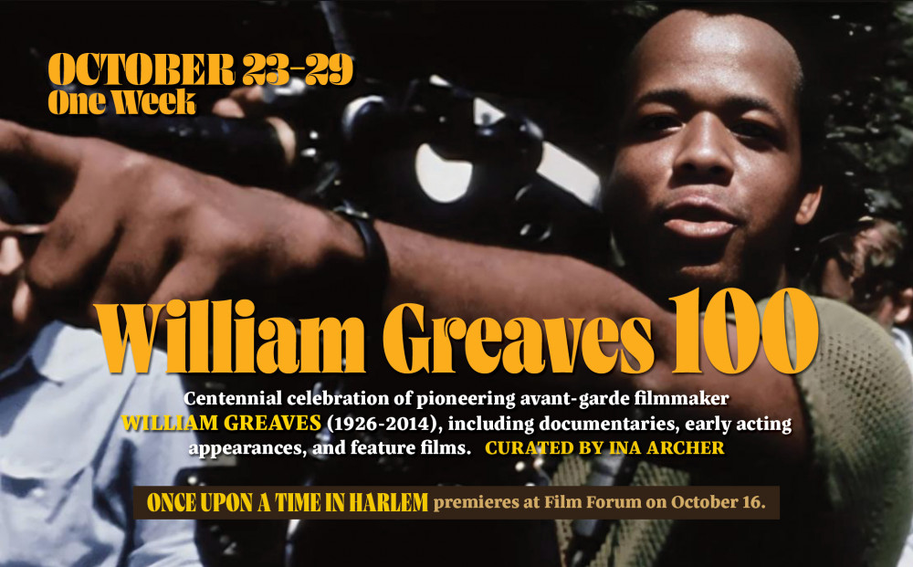OCTOBER 23 – OCTOBER 29 ONE WEEK
WILLIAM GREAVES 100
Centennial celebration of trailblazing filmmaker William Greaves (1926-2014), including documentaries, early acting appearances (Lost Boundaries, Miracle in Harlem) and feature films (Symbiopsychotaxiplasm: Takes One and Two).
Curated by Ina Archer.